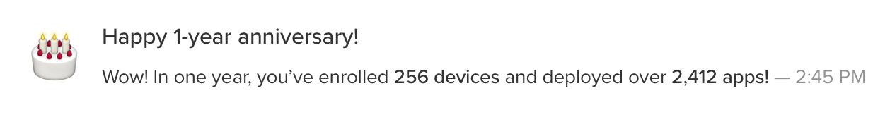An example of celebrating the user's Jamf Now anniversary, listing the number of years on the service and the number of devices enrolled.